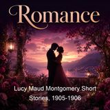 Lucy Maud Montgomery Short Stories 1905-1906 - Lucy Maud Montgomery