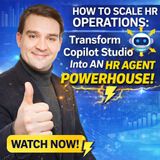 How to Scale HR Operations: Transforming Copilot Studio Into a High-Performance Agent