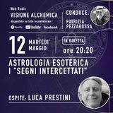 ASTROLOGIA ESOTERICA - I SEGNI INTERCETTATI -  I DONI DEI SEGNI con LUCA PRESTINI
