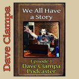 Episode 1 - Guest: Dave Ciampa, Podcaster