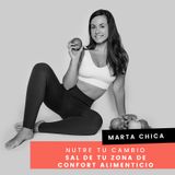 Cap. 19 - Marta - Sal de tu zona de confort alimenticio