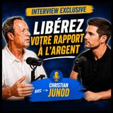 Libérez Votre Rapport à L'Argent - Avec Christian JUNOD