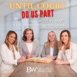 Ep. 15 Until Court Do Us Part: Domestic Violence - What it is & How to Protect Yourself