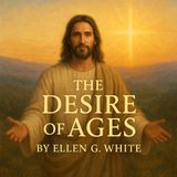 The Desire of Ages by Ellen G. White | Classic Audiobook Part 3