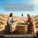 Vangelo e commento 8 Marzo 2026. "Dammi da bere"