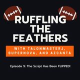 Episode 9: The Script Has Been FLIPPED!