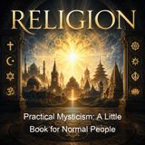 Practical Mysticism A Little Book for Normal People - Evelyn Underhill