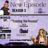 Season 3- Bonus Episode "Trusting The Process" w/Artist and Model Pimptress