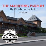 The Marrying Parson: The Preacher at the Train Station