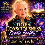 Quantum Book Club - Does Consciousness Create Reality? The Biocentrism Breakthrough