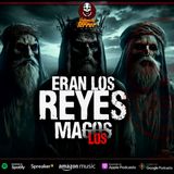 No eran los Reyes Magos | Relato de terror