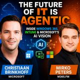 The Future of IT Is Agentic: Inside Windows 365, Intune & Microsoft's AI Vision with Christiaan Brinkhoff