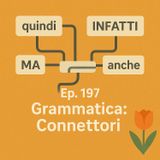 Ep. 197 - Grammatica: Connettori 🇮🇹 Luisa's Podcast