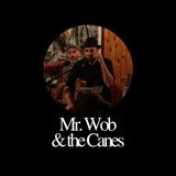 Uno stufato blues: Mr. Wob & the Canes