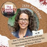 How TikTok, Substack, AI & the Creator Economy Are Changing the Business of Being a Writer with Jane Friedman