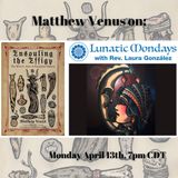 Lunatic Mondays ~ Matthew Venus ~ Author