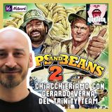 Ep.116 - SLAPS AND BEANS 2 - Quattro chiacchiere con GERARDO VERNA del Trinity Team