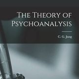 The Theory of Psychoanalysis by Carl Gustav Jung | Full Audiobook | Audiobook Time