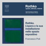 Rothko. L’opera e la sua installazione nello spazio espositivo – Francesco Poli
