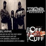OFF THE CUFF RADIO: THE BIG ANIMIAL(EAZY E BODYGUARD) EPISODE #561