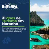#Ep 22 - Atalaia Receptivo: 31 anos de turismo em Noronha