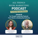 The Thought Leadership Playbook: Peter Winick on Building Real Authority