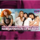 How Gen Z Is Surrendering to Social Media and Its New Definition of Beauty