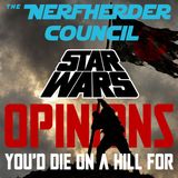 Star Wars Opinions You'd Die on a Hill For!