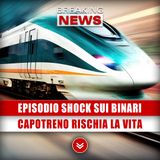 Episodio Shock Sui Binari: Capotreno Rischia La Vita!