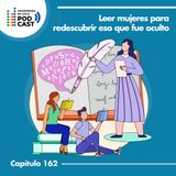 Leer mujeres para redescubrir eso que fue oculto