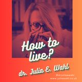 How to Live Podcast with dr. Julia E. Wahl - Episode 4 - in conversation with David Loy - on ecodharma, ethics, and interconnectedness