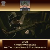 2.08: Crossroad Blues  (w/ Victoria King & Clay Murray)