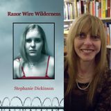 Razor Wire Wilderness - Stephanie Dickinson on Big Blend Radio