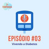 #T02E03 - Vivendo a Diabetes