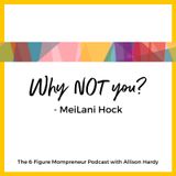 Why NOT you? with MeiLani Hock
