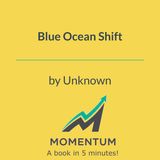 Stop Competing: The Blue Ocean Shift
