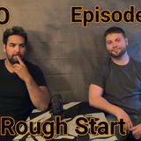 Episode 13 Rough start