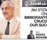 Jim Stergios on Why Immigrants Are Crucial to Our Success