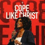 Cope Like Christ // Triggered (Part 8) // Pastor Brie Davis
