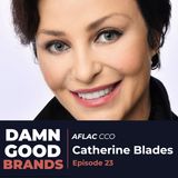 Catherine Blades, CCO of AFLAC [Episode 23]