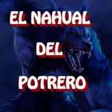 El Nahual Del Potrero / Relato de un Policia