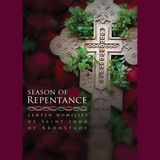 Season of Repentance - Homily 15: On the First Sunday of Great Lent, the Sunday of Orthodoxy