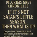 If It's Not Satan's Little Season Then What Is It?