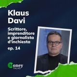 SOLDI SPORCHI, gli AFFARI in ITALIA dell’NDRANGHETA - Con KLAUS DAVI - Money Talks ep. 14