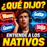 #Episodio23 | Guía Práctica de Reducciones Fonéticas en el Inglés Americano