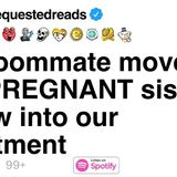 [FULL STORY] My roommate moved his PREGNANT sister in law into our apartment