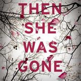 The Vanishing Act: Uncovering the Secrets of Then She Was Gone