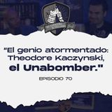 Ep 70 El genio atormentado: Theodore Kaczynski, el Unabomber.