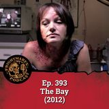 Ep. 393 - The Bay (2012)