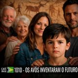 Café Brasil 1010 - Os avós inventaram o futuro